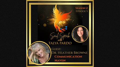 Soul Speak with Talya Pardo, Season 2, Episode 5: Heather Browne, Communication Maven