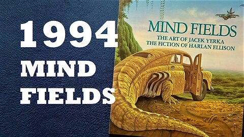 MIND FIELDS, THE ART OF JACEK YERKA, THE FICTION OF HARLAN ELLISON 1993, 1994 MORPHEUS INTERNATIONAL