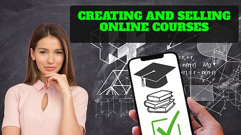Creating and Selling Online Courses