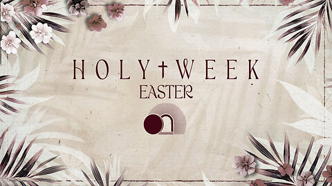 Holy Week: Easter Sunday ~Ron Tucker