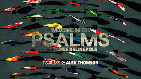 PSALM 2 with James & Alex Thomson
