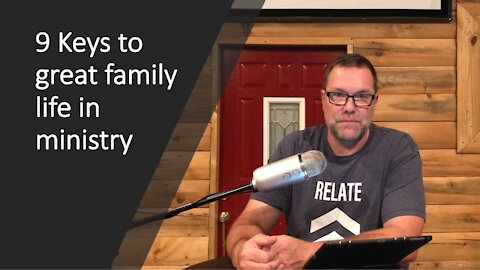 Ignite Movements Episode 12 - 9 keys to great family life in ministry