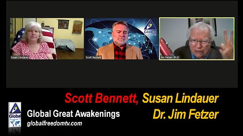 2023-05-04 Global Great Awakenings. Scott Bennett, Susan Lindauer, Dr. Jim Fetzer.