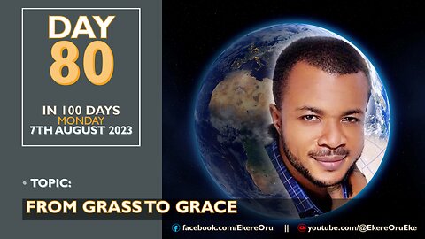 DAY 80 IN 100 DAYS FASTING & PRAYER || 7TH AUGUST 2023 || FROM GRASS TO GRACE