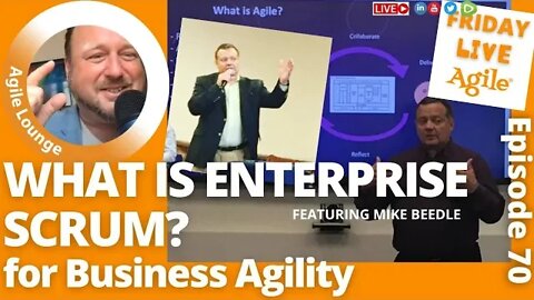 What is Enterprise SCRUM for Buisiness AGILITY? 🔴 Friday Live Agile #70