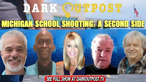 Dark Outpost 12-08-2021 Michigan School Shooting: A Second Side