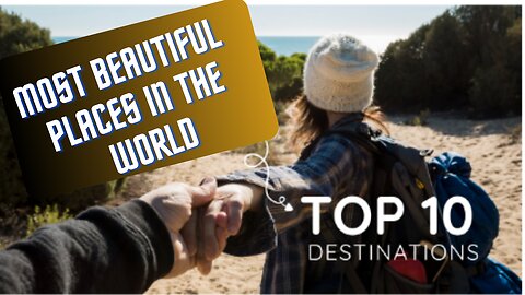 Top 10 Most Beautiful Places in the World | Must-See Destinations"