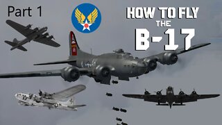 How to fly the B-17 Bomber pt 1