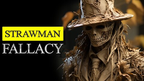 Strawman Fallacy: Unmasking the Left's Tactics