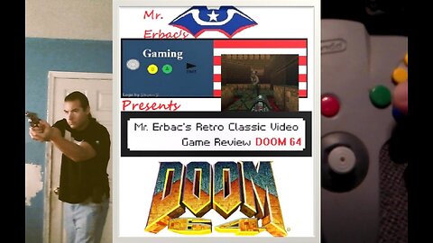 Mr. Erbac's Retro Classic Video Game Review - Doom 64