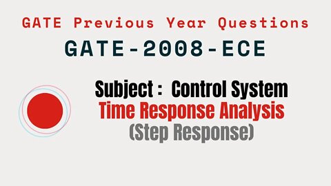 098 | GATE 2008 ECE | Time response Analysis | Control System Gate Previous Year Questions |