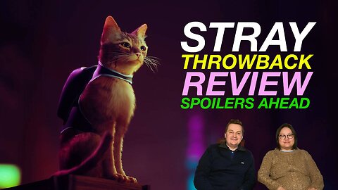 Stray Throwback Review - Spoilers Ahead