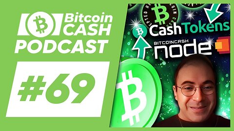 The Bitcoin Cash Podcast #69 BCHN Cashtokens feat. Calin Culianu
