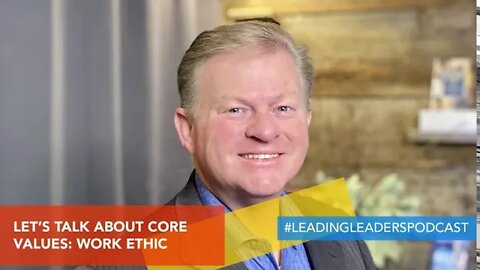 LET’S TALK ABOUT CORE VALUES - WORK ETHIC