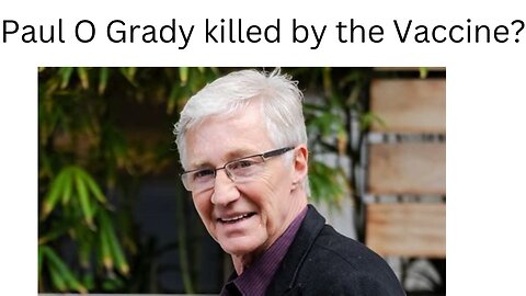 Paul O' Grady killed by the vaccine?
