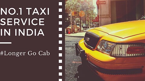 No.1 Taxi Service IN INDIA ,, Longer Go Cab