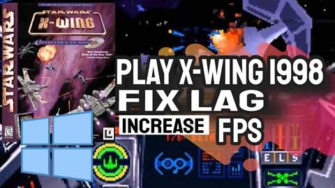 Star Wars X Wing 1998 fix those lag and FPS issues on Windows 10 PC