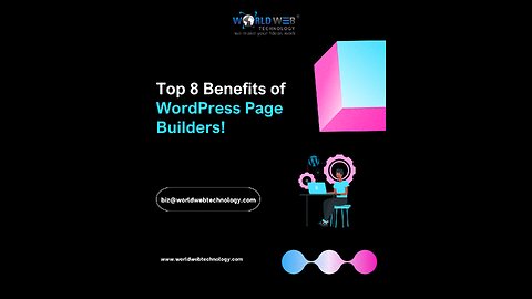 Top 8 Benefits of WordPress Page Builders!