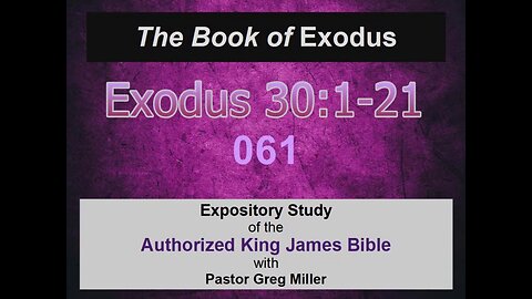 061 Exodus 30:1-21 (Exodus Studies)