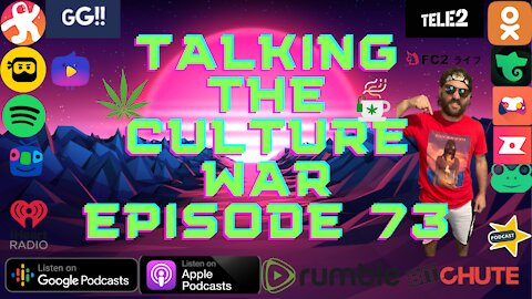 Talking The Culture War Episode 73