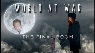 World At WAR 'The Final Boom' -Dean Ryan - Aaron Kates - Cagney
