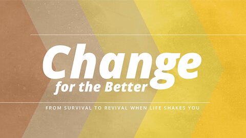 CHANGE FOR THE BETTER: God's Grace Alone