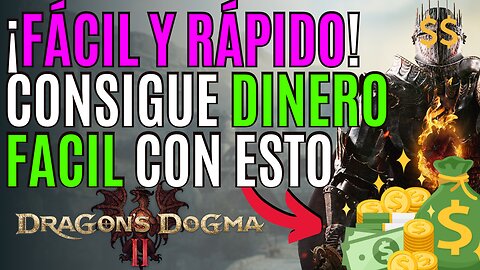 DRAGON´S DOGMA 2 💰 Cómo (CONSEGUIR ) DINERO en DRAGON´S DOGMA 2 💰 MÉTODO para GANAR DINERO y XP