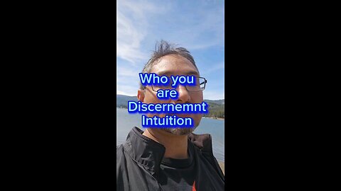 Who you are, Discernment, Intuition.