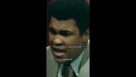 Muhammad Ali on the power of Friendship