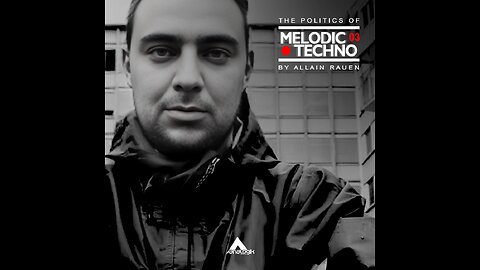 ALLAIN RAUEN - THE POLITICS OF MELODIC TECHNO 03