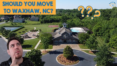 Should you move to Waxhaw NC? | Living in Charlotte