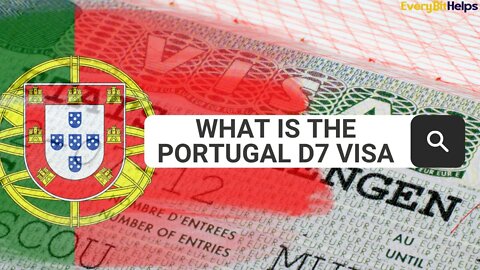 What is the Portugal D7 Visa? Everything you Need to Know About Portugal D7 Visa