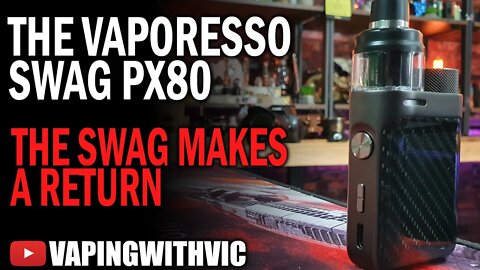 Vaporesso Swag PX80 - The Swag returns.
