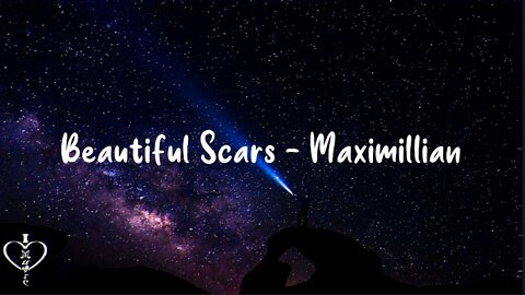Beautiful Scars - Maximillian - ( Lyrics )