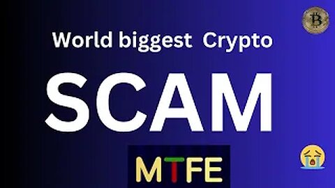 MTFE Scammed | World Biggert Crypto scam