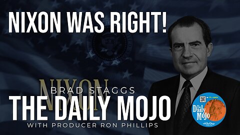 Nixon Was Right! - The Daily Mojo 020824