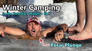 Boundary Waters Winter Camping & Hot Tenting - Part 3