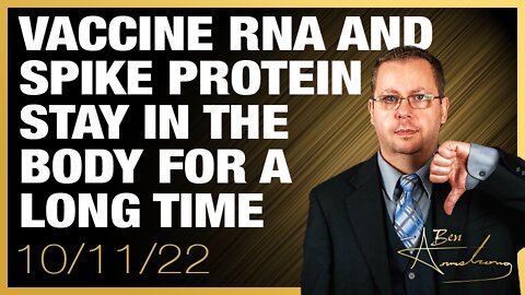 Vaccine RNA and Spike Protein Stay in the Body for an Extremely Long Time