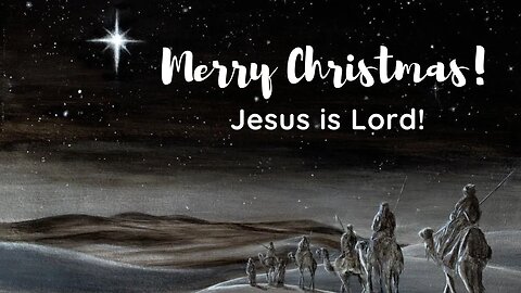Merry Christmas! Jesus is Lord!