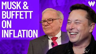 Warren Buffett & Elon Musk Agree On Inflation Damage To Economy