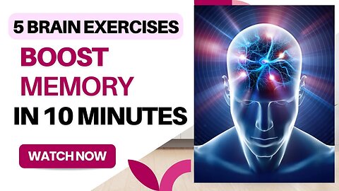 Boost Your Memory in 10 Minutes: 5 Brain Exercises You Need