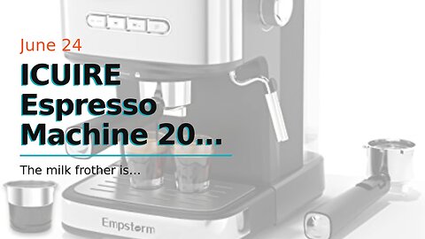 ICUIRE Espresso Machine 20 Bar Pump, Coffee and Cappuccino Latte Machine with Milk Frother, 105...