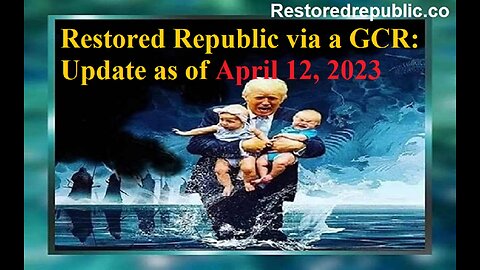 Restored Republic via a GCR Update as of April 12, 2023