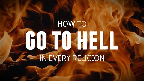 How to Go to Hell in Every Religion (Detailed Instructions)