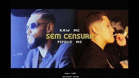 Sem Censura - Pipous MC feat Kaw MC / prod. V_ita0