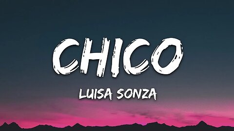 Luísa Sonza - Chico (Letra/Lyrics)
