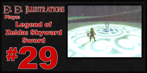 El El Plays The Legend of Zelda: Skyward Sword Episode 29: Nice Shot, Groose!
