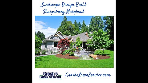 The Best Landscape Design Build Sharpsburg Maryland Company