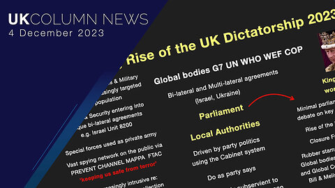 Creeping Rise Of The UK Dictatorship 2023 - UK Column News