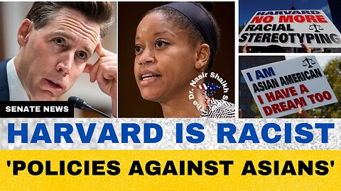 Josh Hawley Wants Answers - "Why Does Harvard & Ivy League Schools Discriminate Against ASIANS"